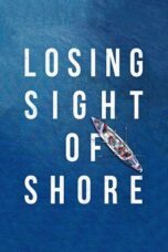 Losing Sight of Shore 2017 Subtitle Indonesia