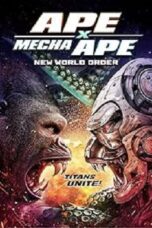 Ape X Mecha Ape New World Order 2024 Subtitle Indonesia