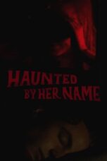 Haunted by Her Name 2024 Subtitle Indonesia