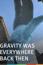 Gravity Was Everywhere Back Then 2010 Subtitle Indonesia