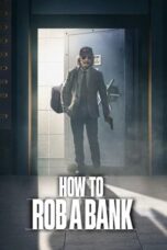How to Rob a Bank 2024 Subtitle Indonesia